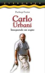 Carlo Urbani. Inseguendo un sogno