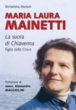 Maria Laura Mainetti. La suora di Chiavenna