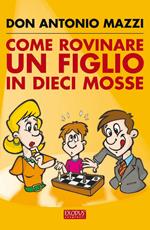 Come rovinare un figlio in dieci mosse