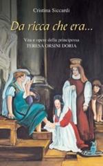 Da ricca che era... Vita e opere di Teresa Orsini Doria