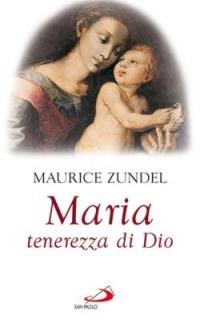 Maria. Tenerezza di Dio - Maurice Zundel - copertina