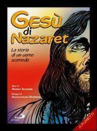 Gesù di Nazaret. La storia di un uomo scomodo - Marco Sonseri,Alessandro Borroni - copertina
