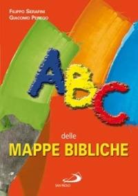 ABC delle mappe bibliche - Filippo Serafini,Giacomo Perego - copertina