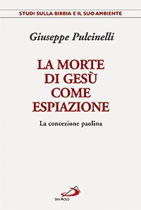 La morte di Gesù come espiazione. La concezione paolina - Giuseppe Pulcinelli - copertina