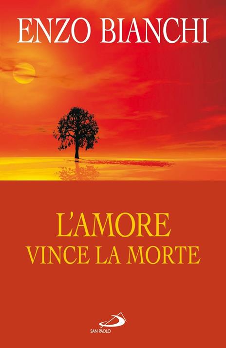 L'amore vince la morte. Commento esegetico-spirituale alle lettere di Giovanni - Enzo Bianchi - 2