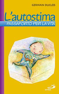 L' autostima. Passaporto per la vita - Germain Duclos - copertina