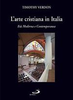 L' arte cristiana in Italia. Vol. 3: Età moderna e contemporanea.
