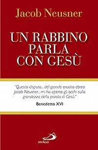 Un rabbino parla con Gesù - Jacob Neusner - copertina