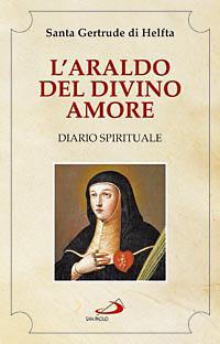 L' araldo del divino amore. Diario spirituale - Gertrude (santa) - copertina