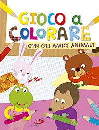 Gioco a colorare con gli amici animali. Ediz. illustrata - Lodovica Cima - copertina