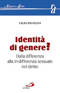 Identità di genere? Dalla differenza alla in-differenza sessuale nel diritto - Laura Palazzani - copertina
