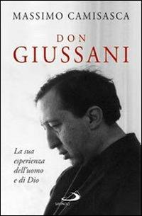 Don Giussani. La sua esperienza dell'uomo e di Dio - Massimo Camisasca - copertina