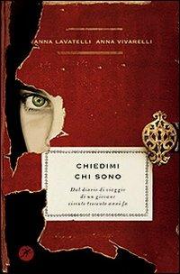 Chiedimi chi sono. Dal diario di viaggio di un giovane vissuto trecento anni fa - Anna Lavatelli,Anna Vivarelli - copertina