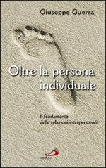 Oltre la persona individuale. Il fondamento delle relazioni interpersonali