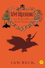 Tom Trueheart e la terra delle storie oscure