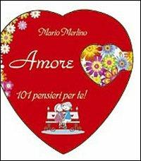 Amore. 101 pensieri per te - Mario Merlino - copertina