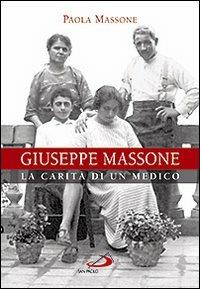 Giuseppe Massone. La carità di un medico - Paola Massone - copertina