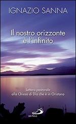 Il nostro orizzonte è l'infinito. Lettera pastorale alla Chiesa di Dio che è in Oristano