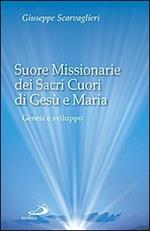 Suore missionarie dei Sacri Cuori di Gesù e Maria. Genesi e sviluppo