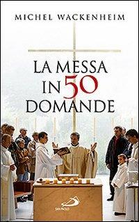 La messa in 50 domande - Michel Wackenheim - copertina