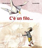 C'è un filo.... Ediz. illustrata