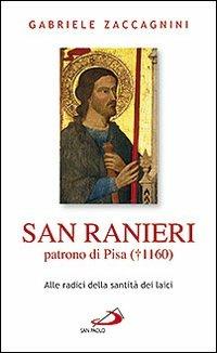 San Ranieri patrono di Pisa (1160). Alle radici della santità dei laici - Gabriele Zaccagnini - copertina