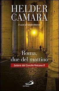 Roma, due del mattino. Lettere dal Concilio Vaticano II - Helder Câmara - copertina