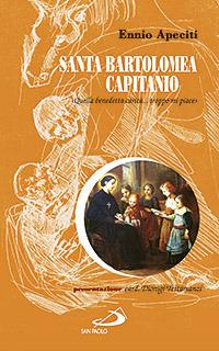 Santa Bartolomea Capitanio. «Quella benedetta carità... troppo mi piace» - Ennio Apeciti - copertina