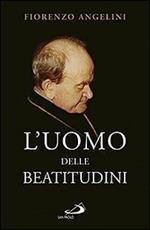 L' uomo delle beatitudini. Il Servo di Dio Abate Ildebrando Gregori O.S.B.-C.S.