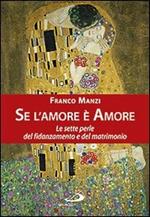 Se l'amore è amore. Le sette perle del fidanzamento e del matrimonio