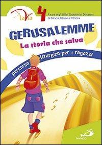 Gerusalemme. La storia che salva. Percorso liturgico per i ragazzi. Vol. 4 - copertina