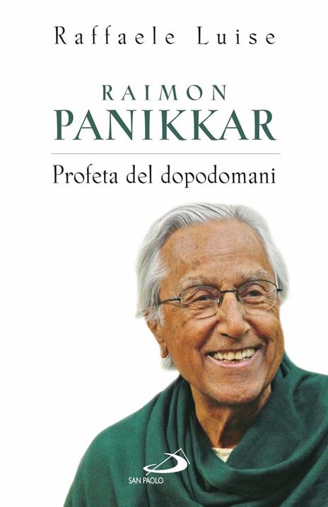 Raimon Panikkar. Profeta del dopodomani - Raffaele Luise - copertina