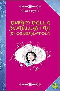 Diario della sorellastra di Cenerentola - Claire Pyatt - copertina