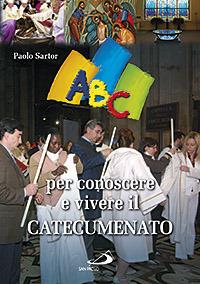 ABC per conoscere e vivere il catecumenato - Paolo Sartor - copertina