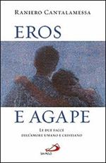 Eros e agape. Le due facce dell'amore umano e cristiano