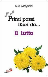 Primi passi fuori da... Il lutto - Sue Mayfield - copertina