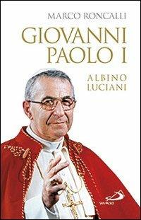 Giovanni Paolo I Albino Luciani - Marco Roncalli - copertina