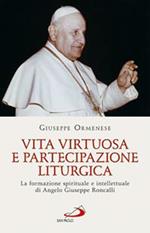 Vita virtuosa e partecipazione liturgica. La formazione spirituale e intellettuale di Angelo Giuseppe Roncalli