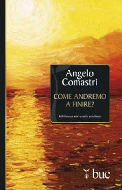 Come andremo a finire? - Angelo Comastri - copertina