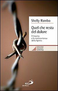 Quel che resta del dolore. Il trauma e la testimonianza dello Spirito - Shelly Rambo - copertina