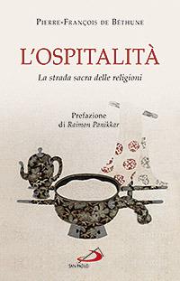 L'ospitalità. La strada sacra delle religioni - Pierre-François de Béthune - copertina