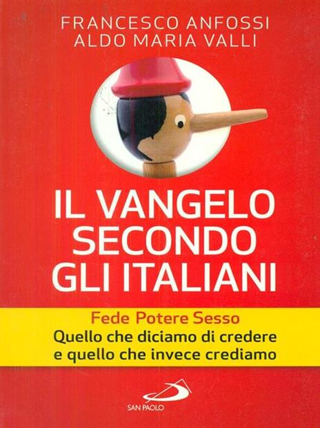 Il Vangelo secondo gli italiani. Fede, potere, sesso. Quello che diciamo di credere e quello che invece crediamo. Vol. 1 - Francesco Anfossi,Aldo Maria Valli - 3