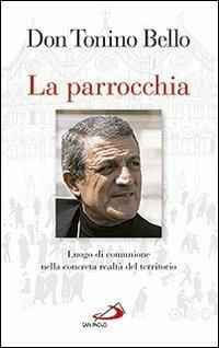 La parrocchia. Luogo di comunione nella concreta realtà del territorio - Antonio Bello - copertina