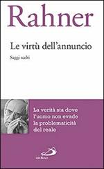 Le virtù dell'annuncio. Saggi scelti