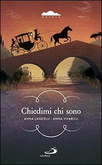 Chiedimi chi sono. Dal diario di viaggio di un giovane vissuto trecento anni fa - Anna Lavatelli,Anna Vivarelli - copertina