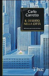 Il deserto nella città - Carlo Carretto - Libro - San Paolo Edizioni -  Biblioteca universale cristiana | IBS