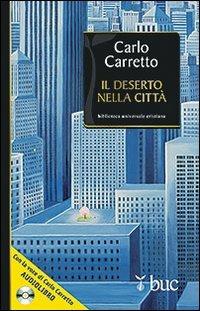 Il deserto nella città. Con CD Audio - Carlo Carretto - copertina