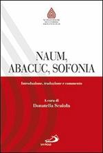 Naum, Abacuc, Sofonia. Introduzione, traduzione e commento