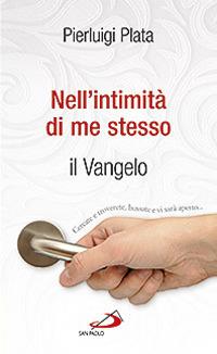 Nell'intimità di me stesso. Il Vangelo - Pierluigi Plata - copertina