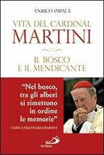 Il bosco e il mendicante. Vita del cardinal Martini